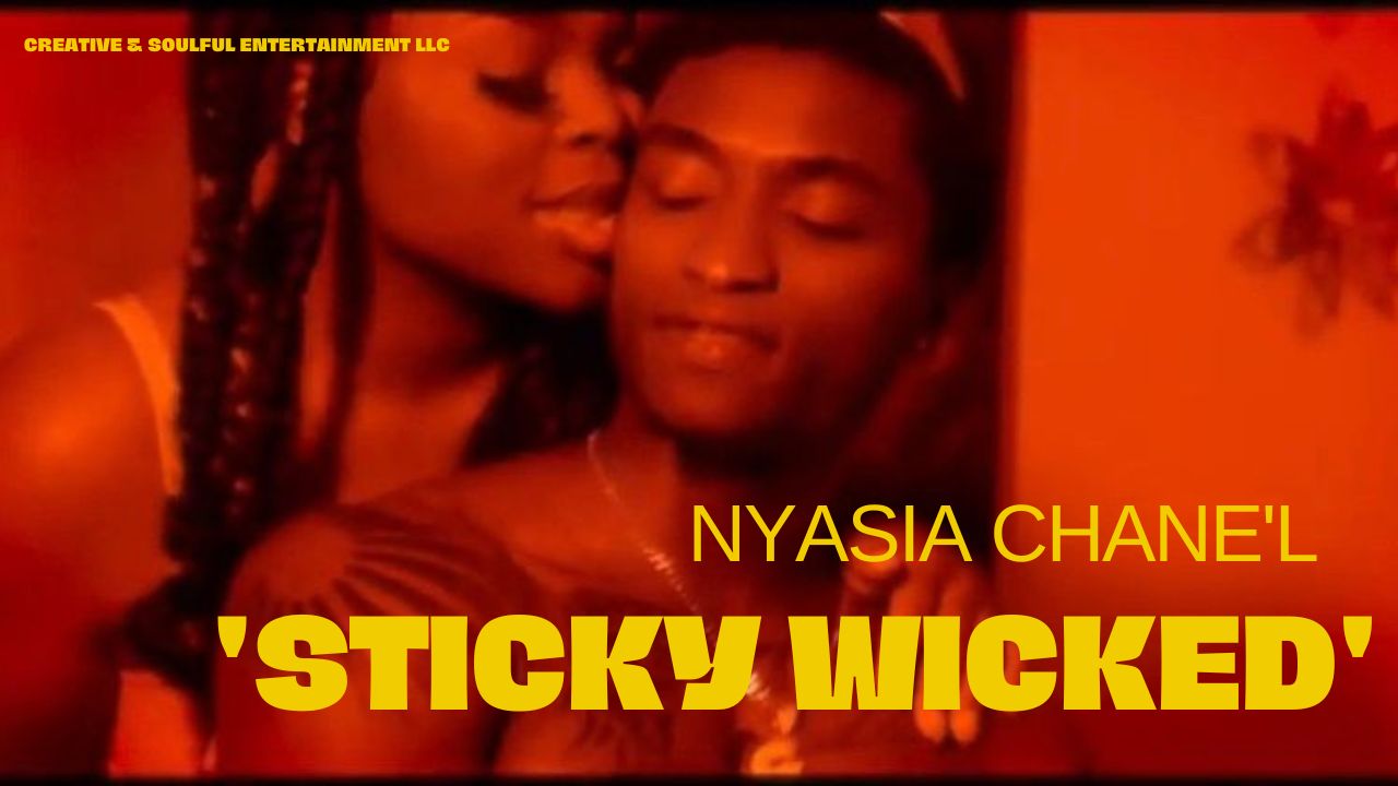 Nyasia Chanel releases new Single " STICKY WICKED"